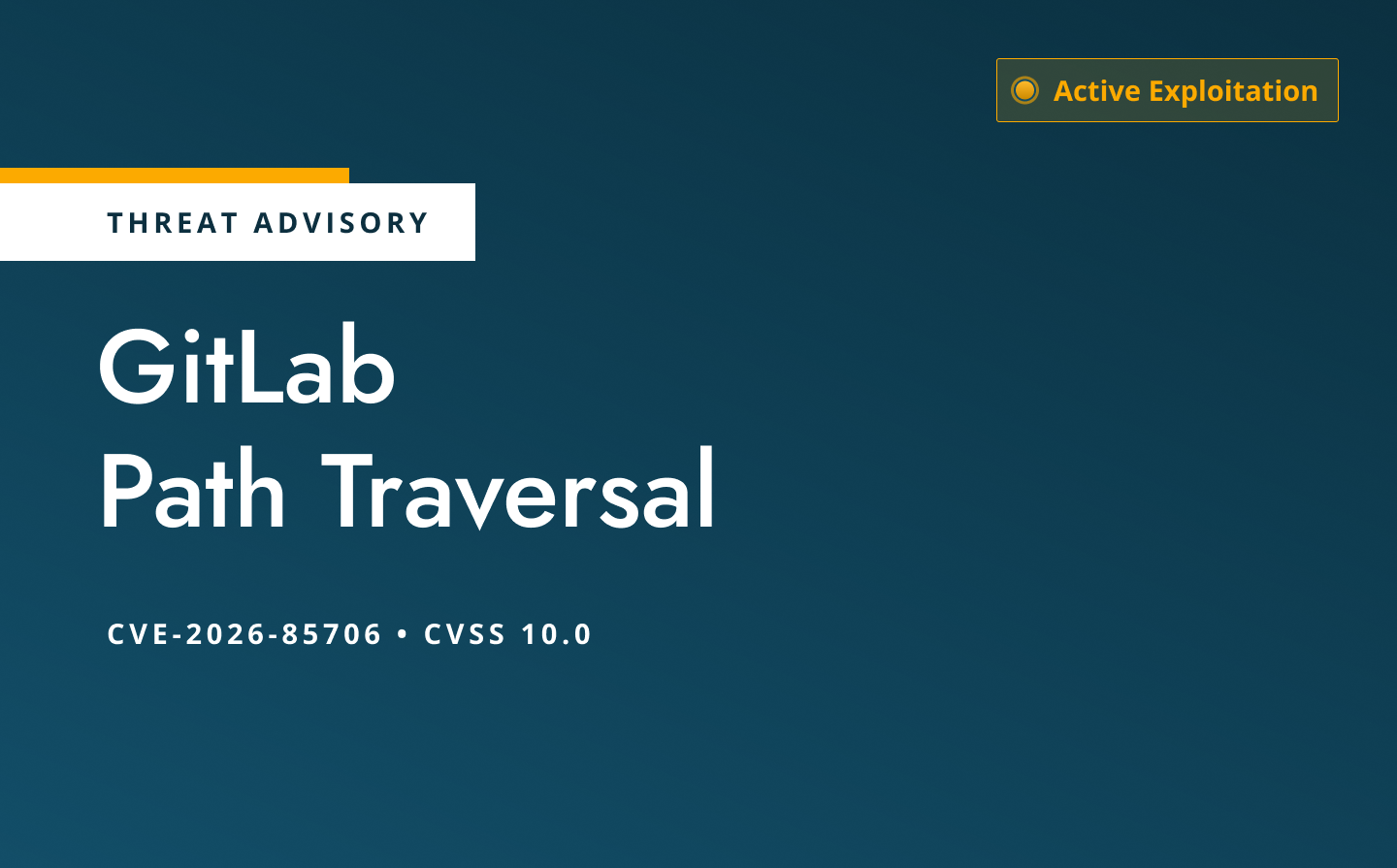 CVE-2026-85706: Patch GitLab’s Actively Exploited File-Read Flaw