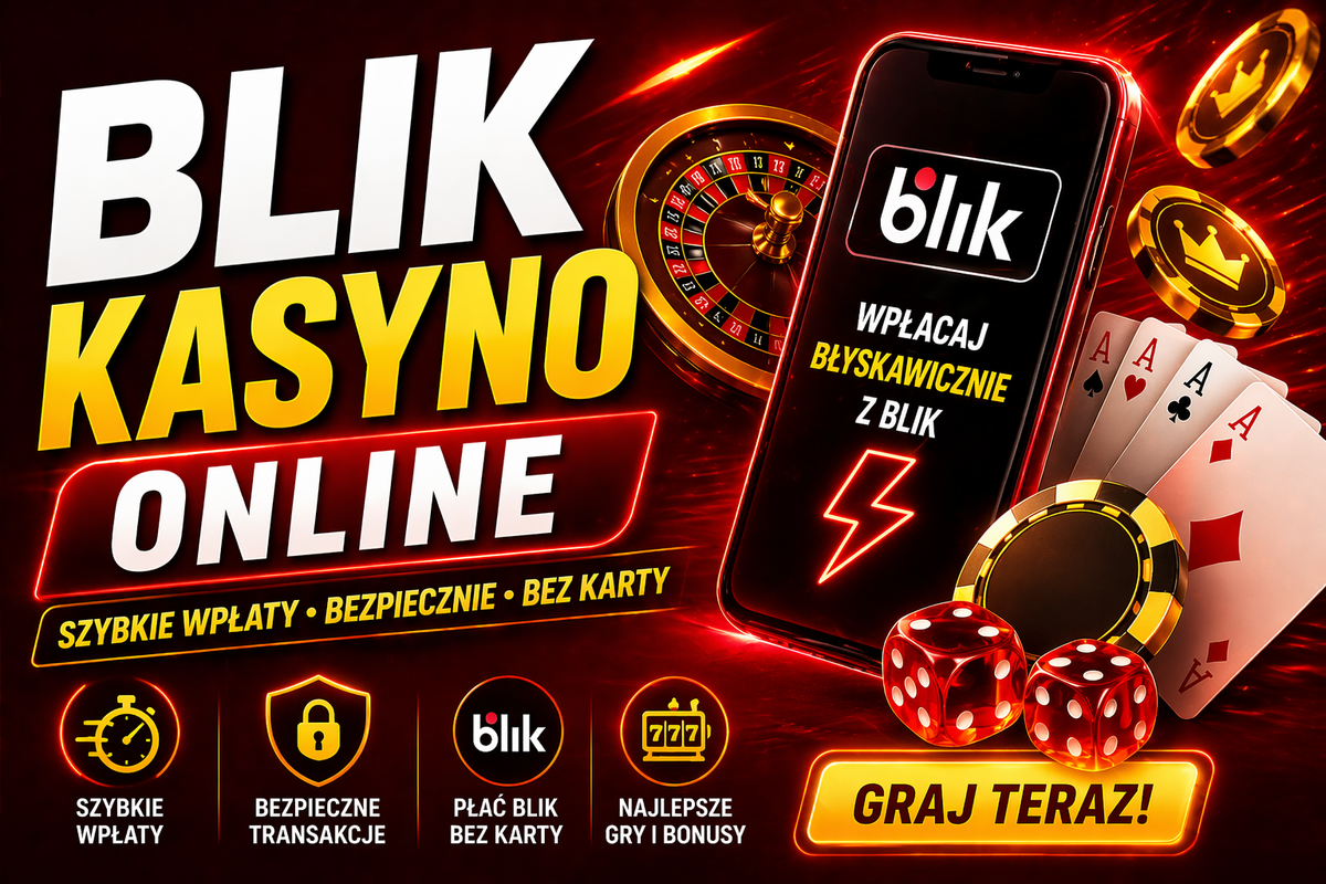 BLIK Kasyno Online: Szybkie i Bezpieczne Płatności w 2026 Roku