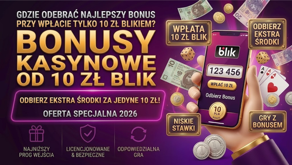 Bonusy kasynowe od 10 zł BLIK