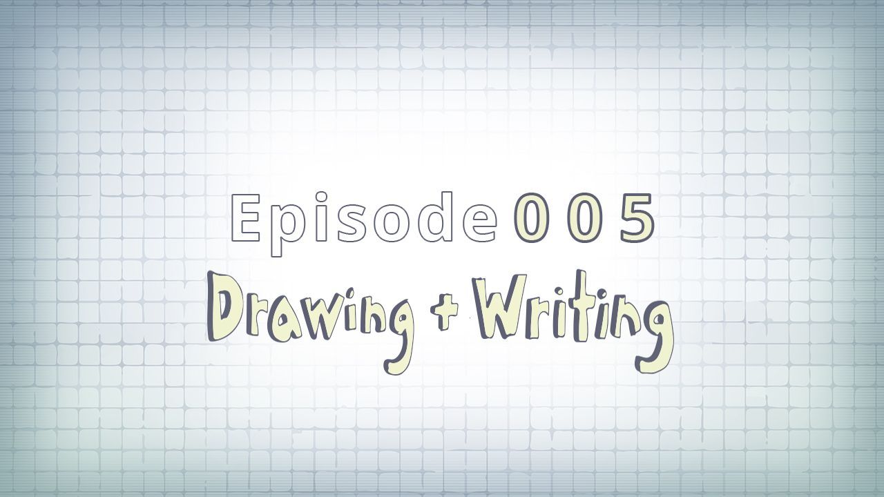 005: Drawing + Writing