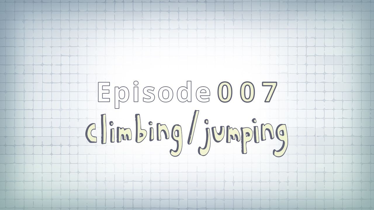 007: Climbing / Jumping