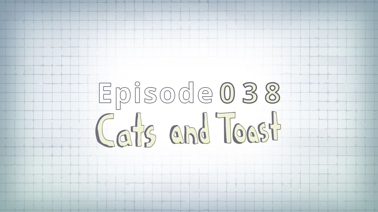 038: Cats and Toast