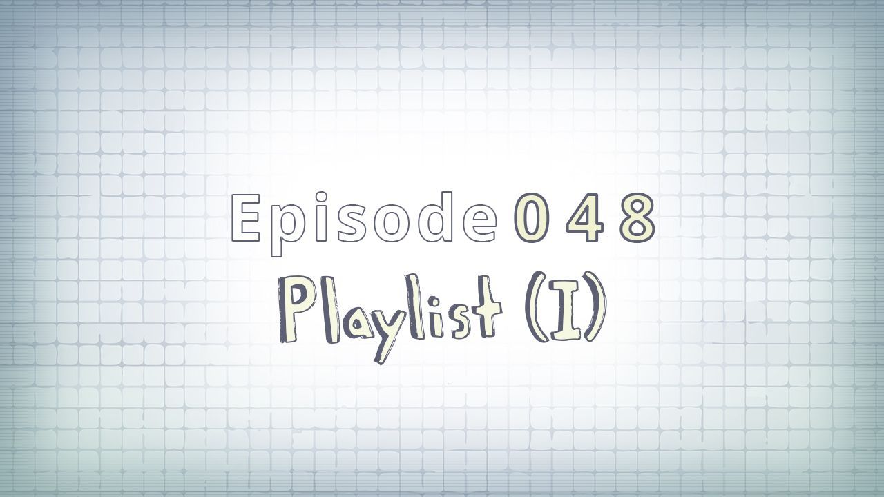 048: Playlist (I)