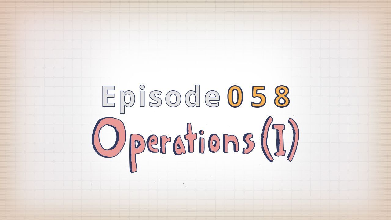058: Operations (I)