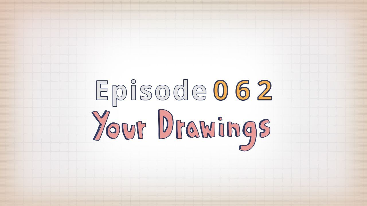 062: Your Drawings