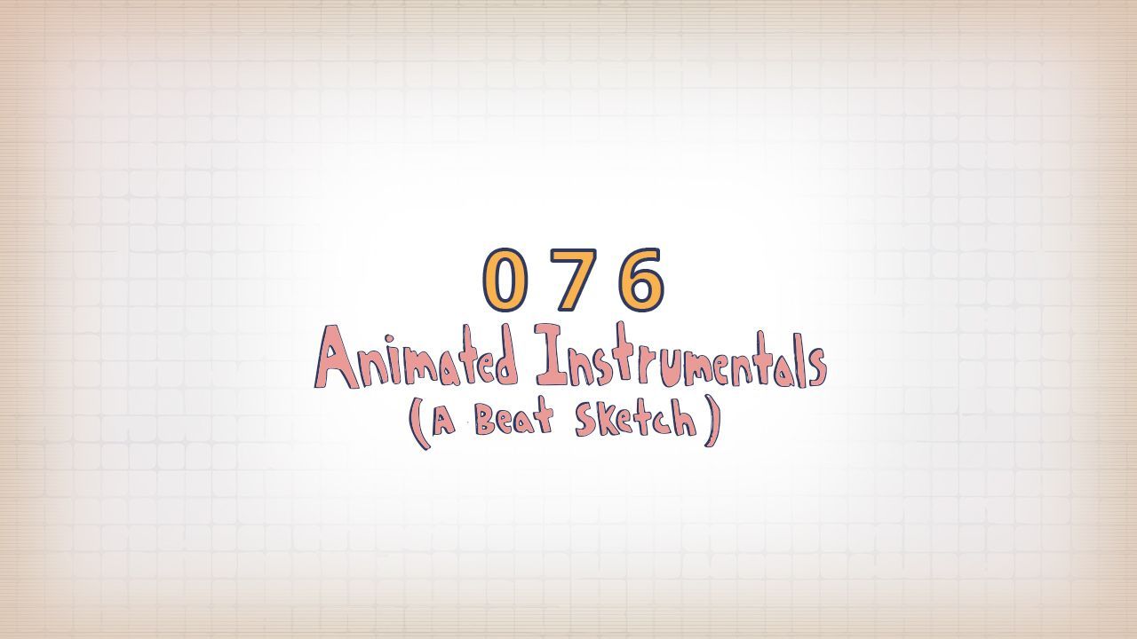 076: Animated Instrumentals