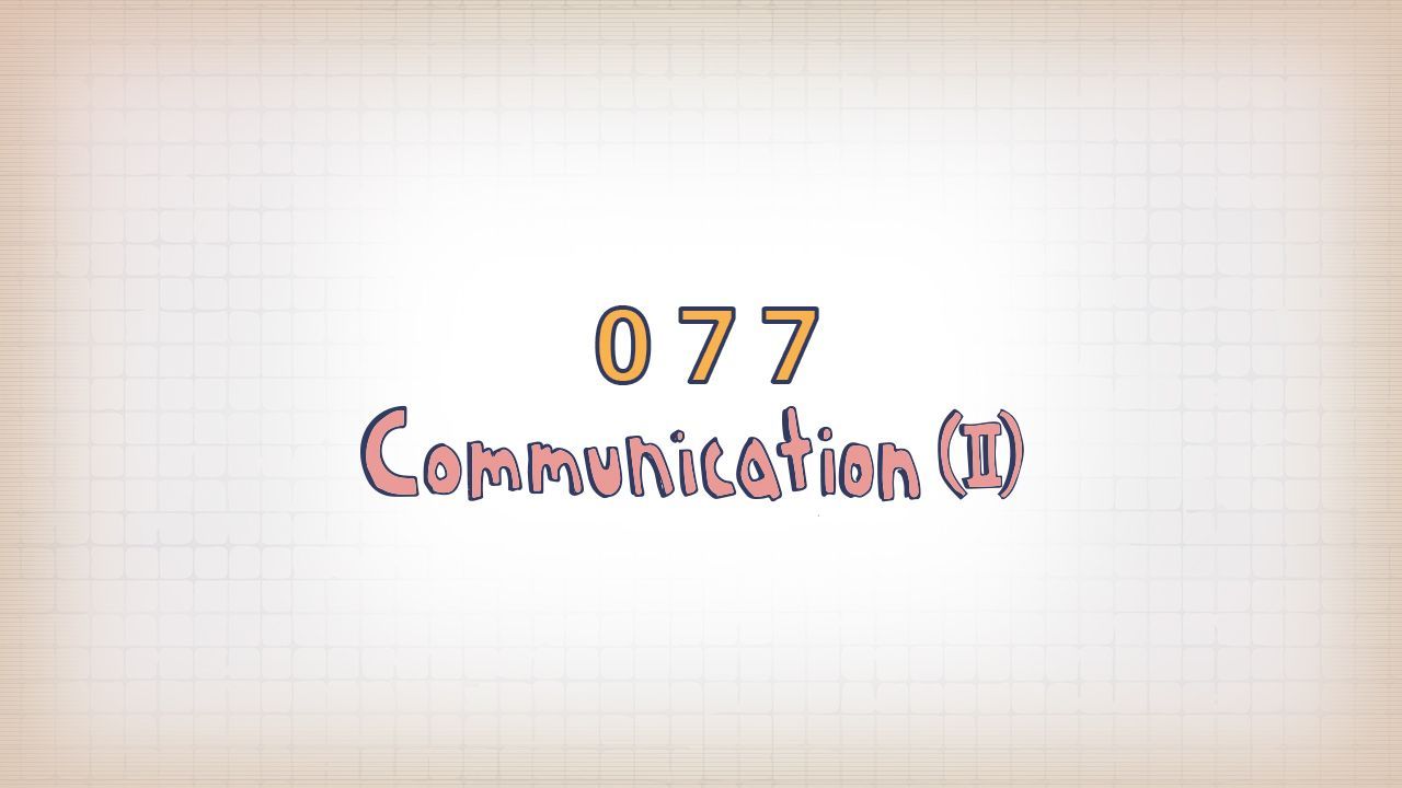 077: Communication (II)