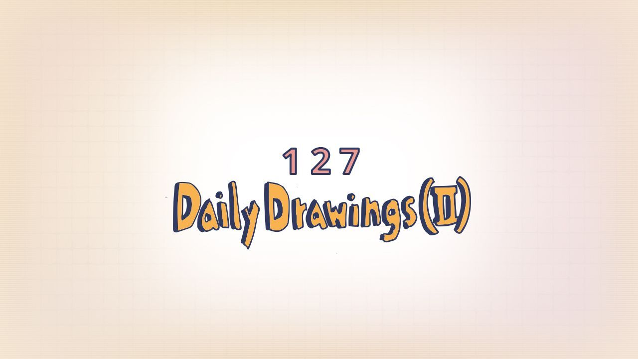 127: Daily Drawings (II)