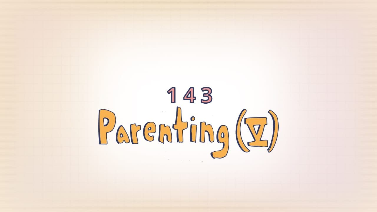 143: Parenting (V)