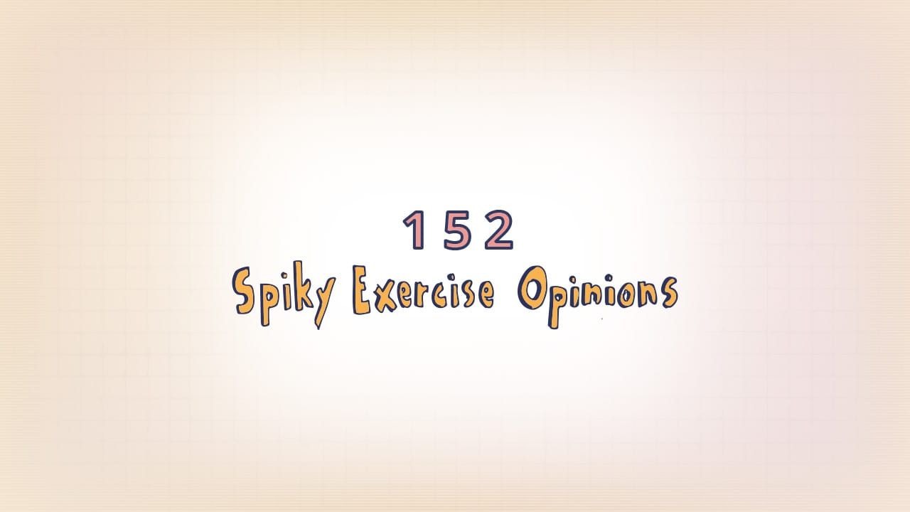 152: Spiky Exercise Opinions