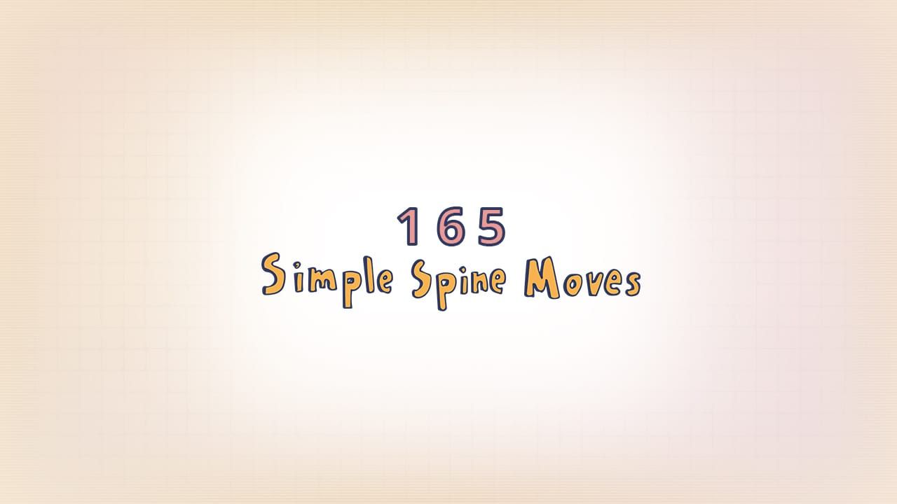 165: Simple Spine Moves