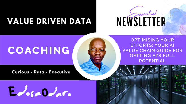 Optimising Your Efforts: Your AI Value Chain Guide for Getting AI’s Full Potential