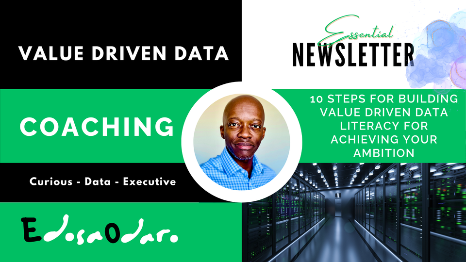 10 Steps for Building Value Driven Data Literacy for Achieving Your Ambition