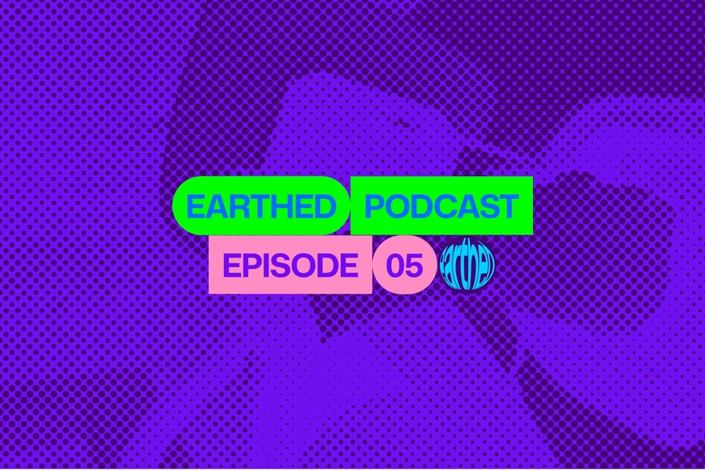Earthed Podcast Episode 5