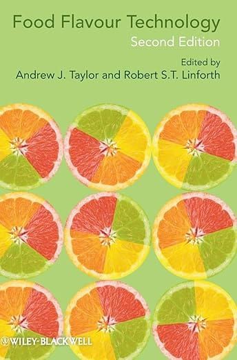 Book: Food Flavour Technology, 2nd Edition - The Essential Modern Compendium for Every Flavor Scientist and Flavorist