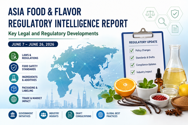 Asia Food & Flavor Regulatory Intelligence Report: Key Legal and Regulatory Developments (June 7–26, 2026)