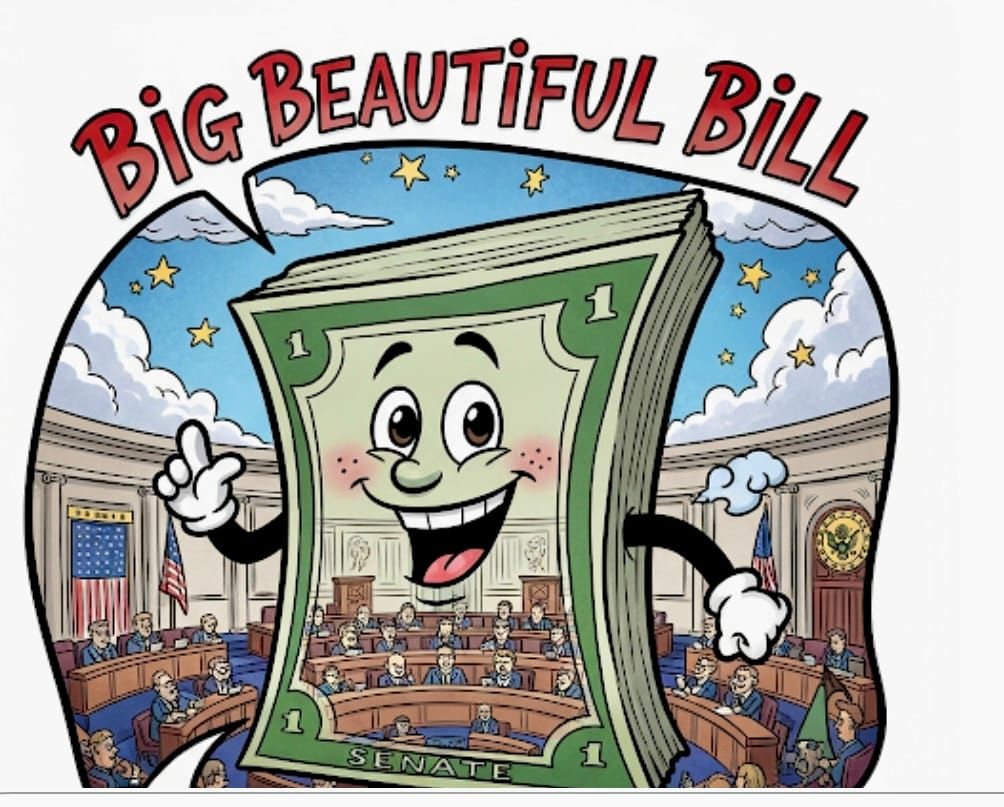 I ask you, is it a Big, Beautiful Bill?