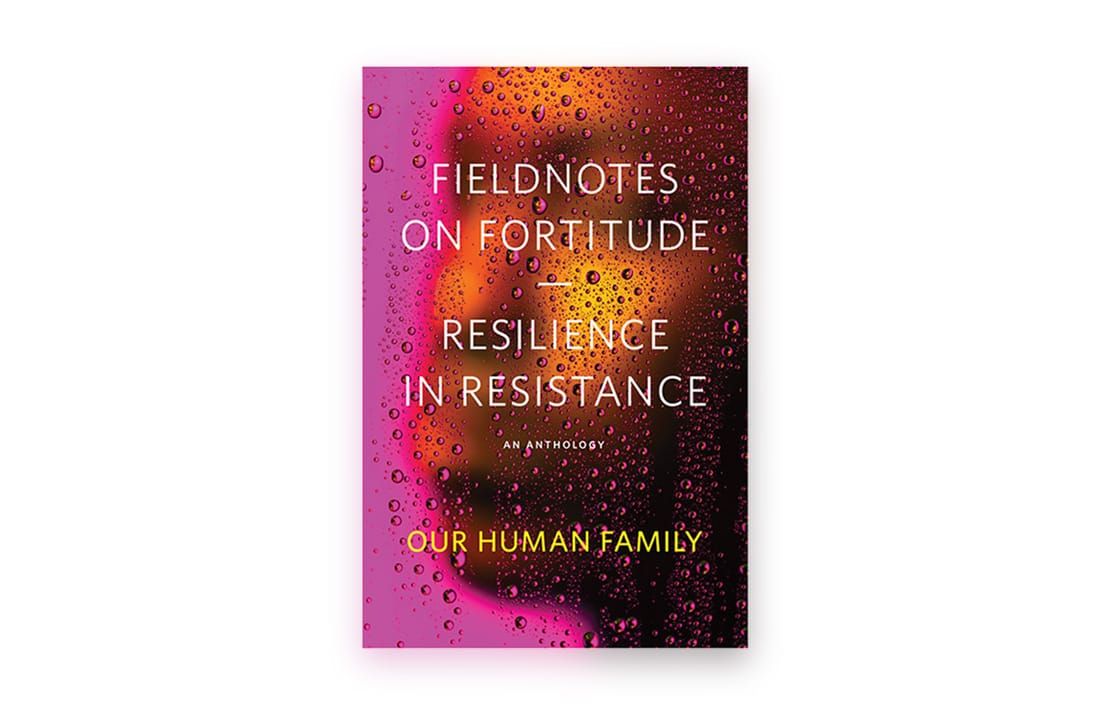 Our Human Family Publishes “Fieldnotes on Fortitude”