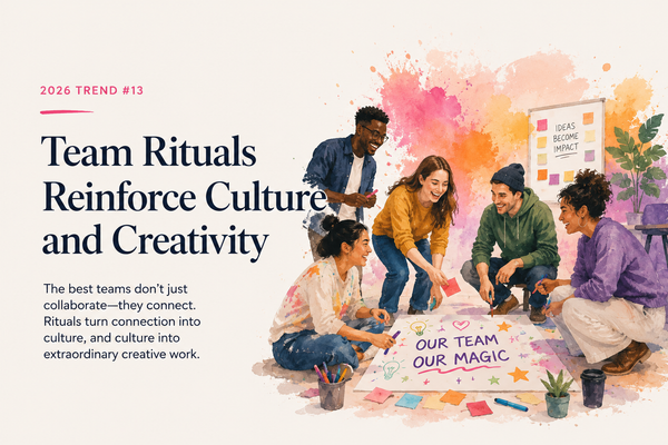 Trend #13: Team Rituals Reinforce Culture and Creativity