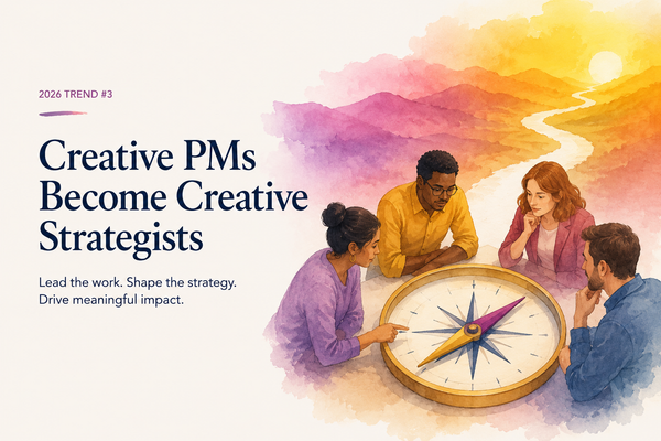 Trend #3: Creative PMs Become Creative Strategists