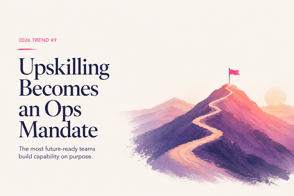 Trend #9: Upskilling Becomes an Ops Mandate