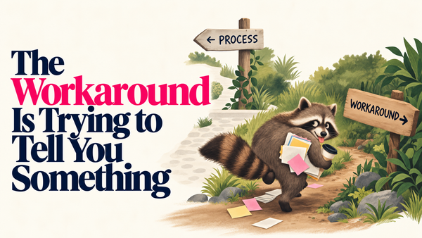 The Workaround Is Trying to Tell You Something