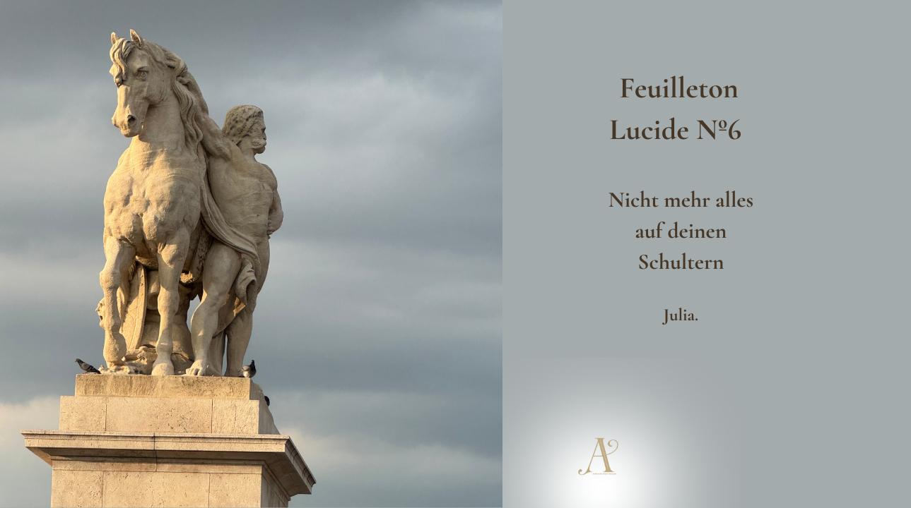 Feuilleton Lucide N° 6 - Nicht mehr alles auf deinen Schultern