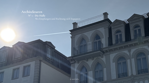 Architekturen. N° 1 - Die Halle. Wo Empfangen und Richtung sich begegnen.
