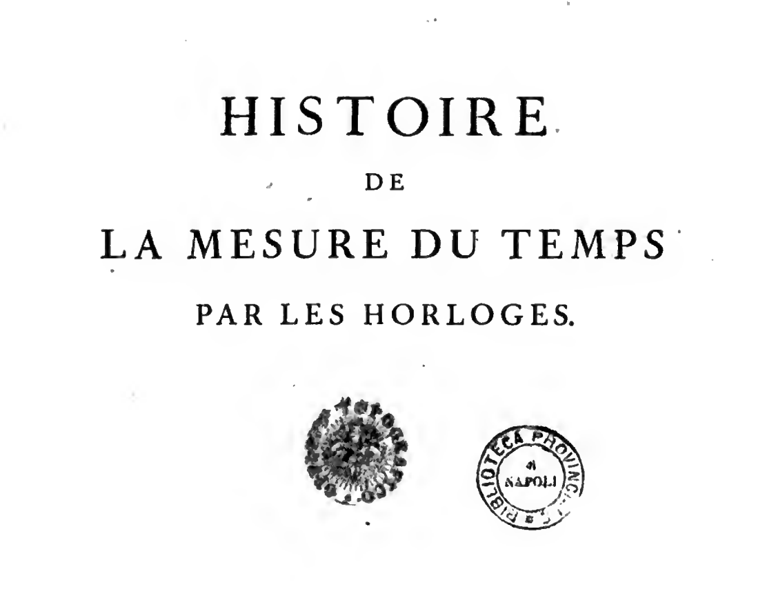 《Histoire de la mesure du temps par les horloges Vol.1/2》(1802)