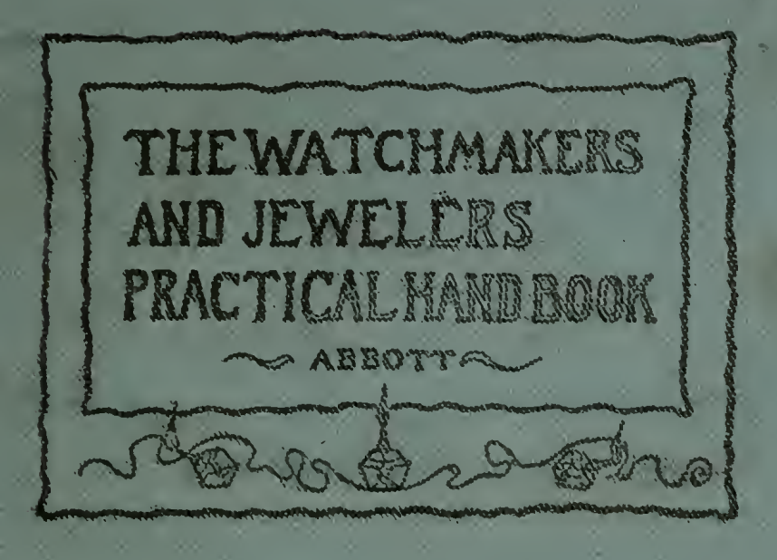 《Watchmaker's and Jeweler's Practical Hand Book》(1892)