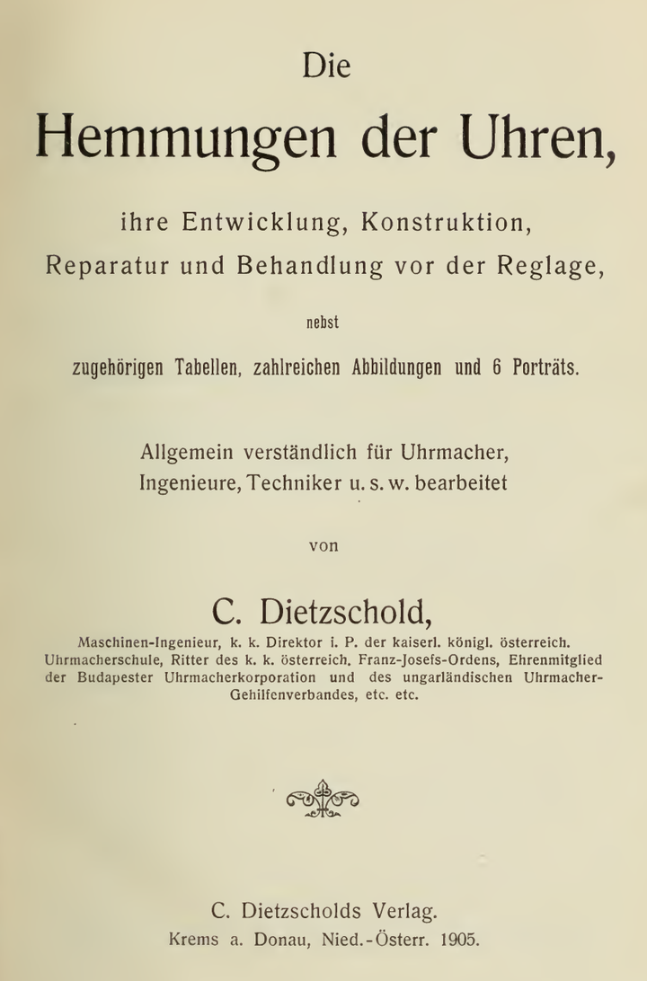 《Die Hemmungen der Uhren, ihre Entwicklung, Konstruktion, Reparatur und Behandlung vor der Reglage》