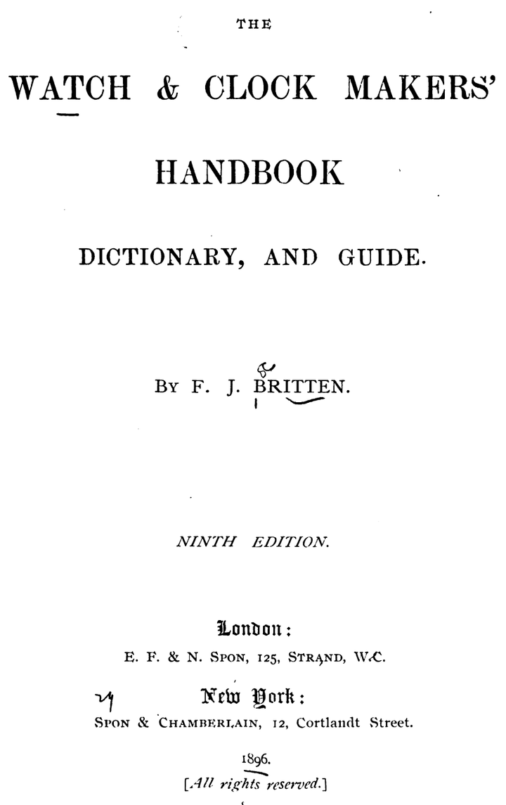 《The Watch and Clock Maker's Handbook: Dictionary and Guide》(1896)