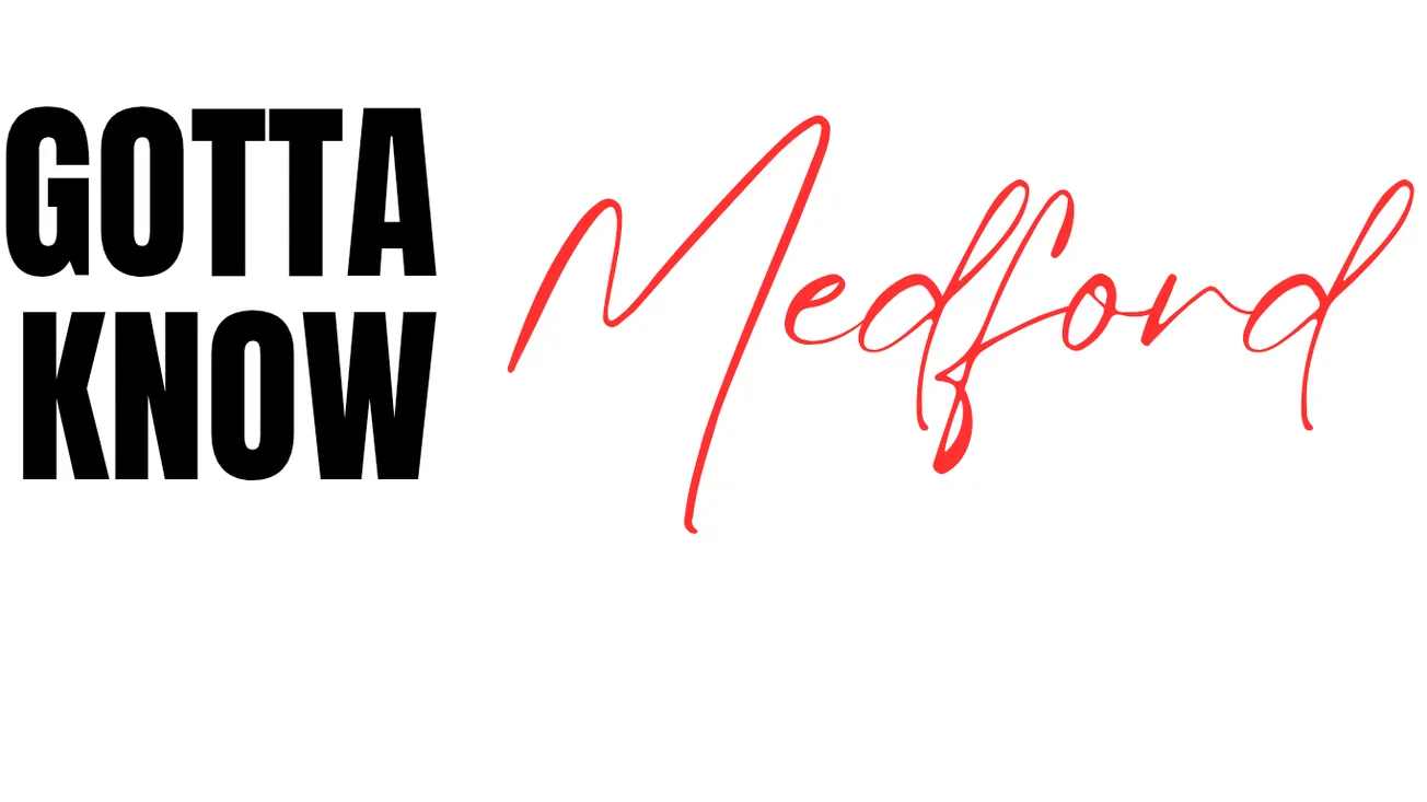 Welcome to Gotta Know Medford!