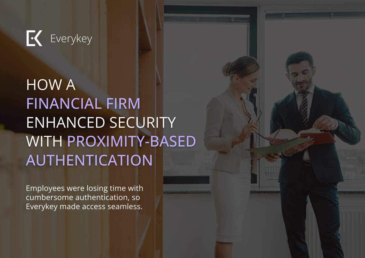 Case Study – How a Financial Firm Enhanced Security with Proximity-Based Authentication
