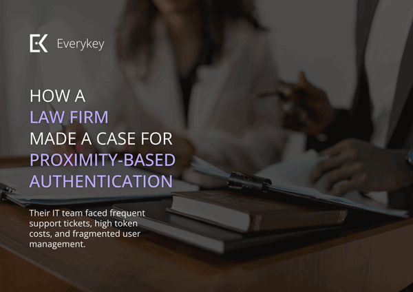 Case Study – How a Law Firm Made a Case for Proximity-Based Authentication