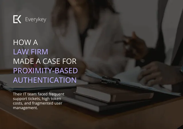 Case Study – How a Law Firm Made a Case for Proximity-Based Authentication