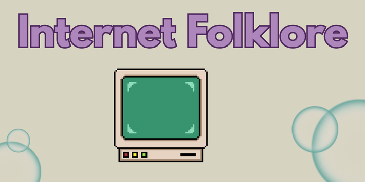 Welcome to Internet Folklore