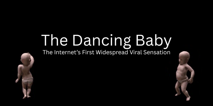 The Dancing Baby: The Internet's First Widespread Viral Sensation