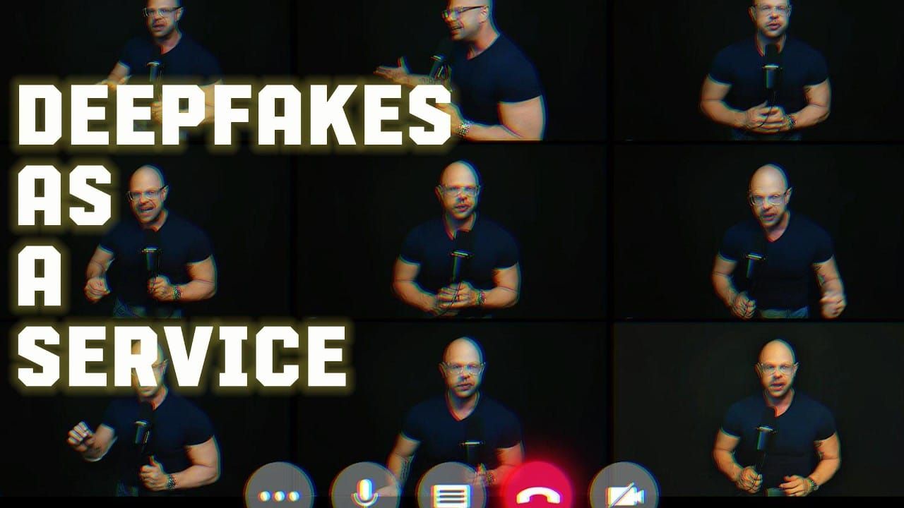 Deepfakes as a service is the new ransomware as a service
