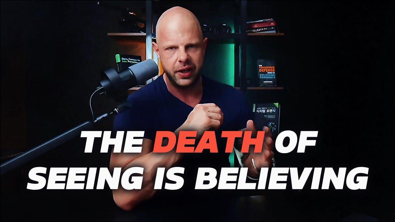 digital forensics, deepfakes, and the death of trust in visual evidence