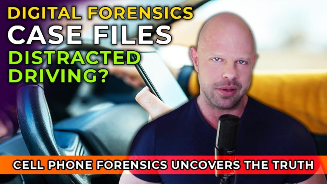 Distracted Driving? Cell Phone Forensics Uncovers The Truth.