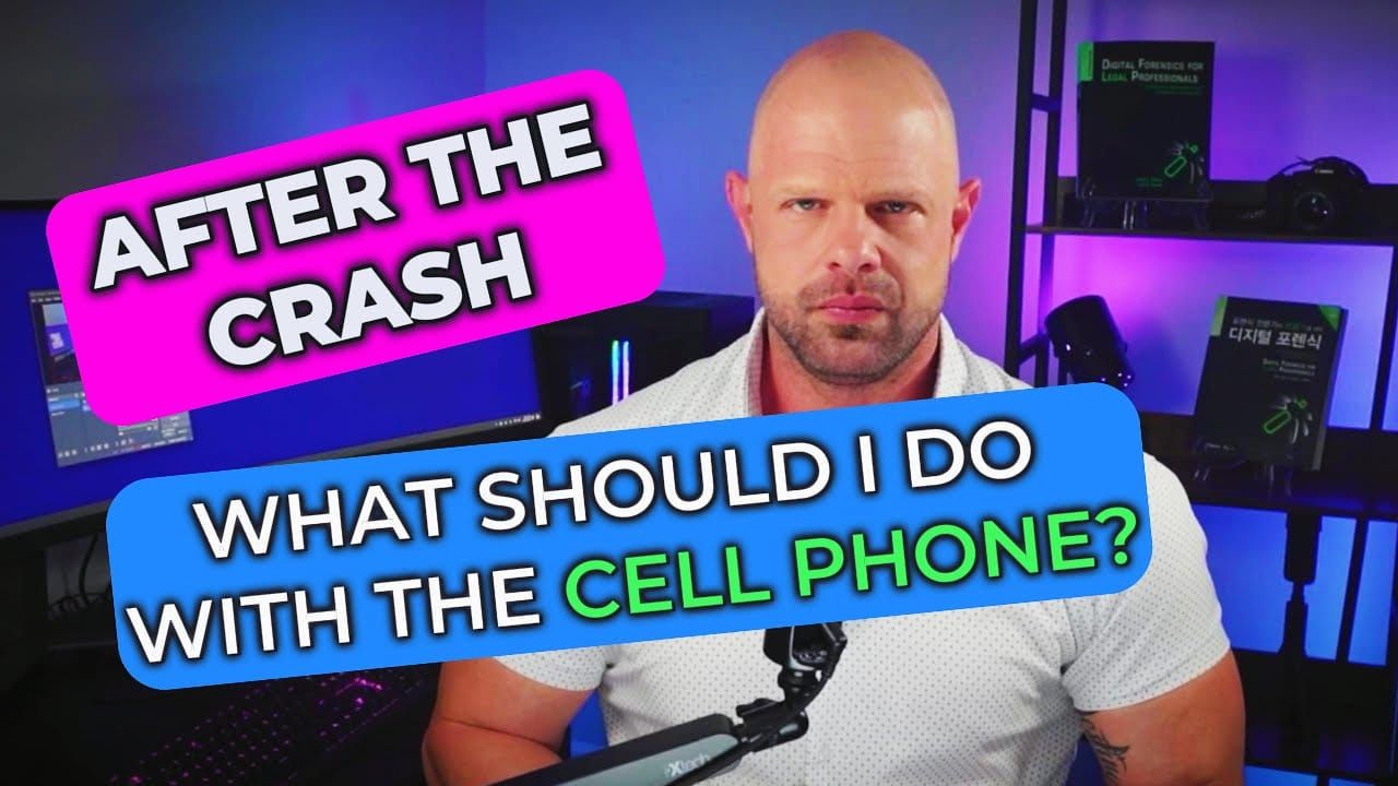 How To Protect Cell Phone Evidence - After THE Crash