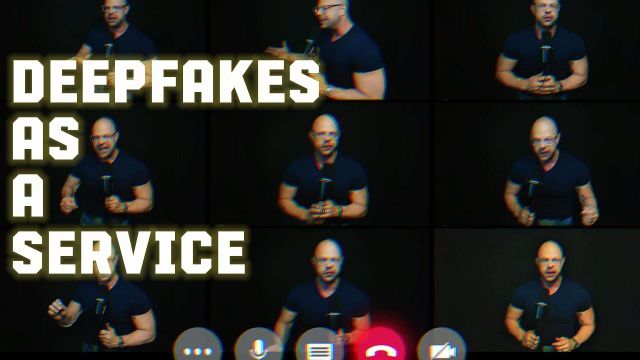 Deepfakes as a service is the new ransomware as a service
