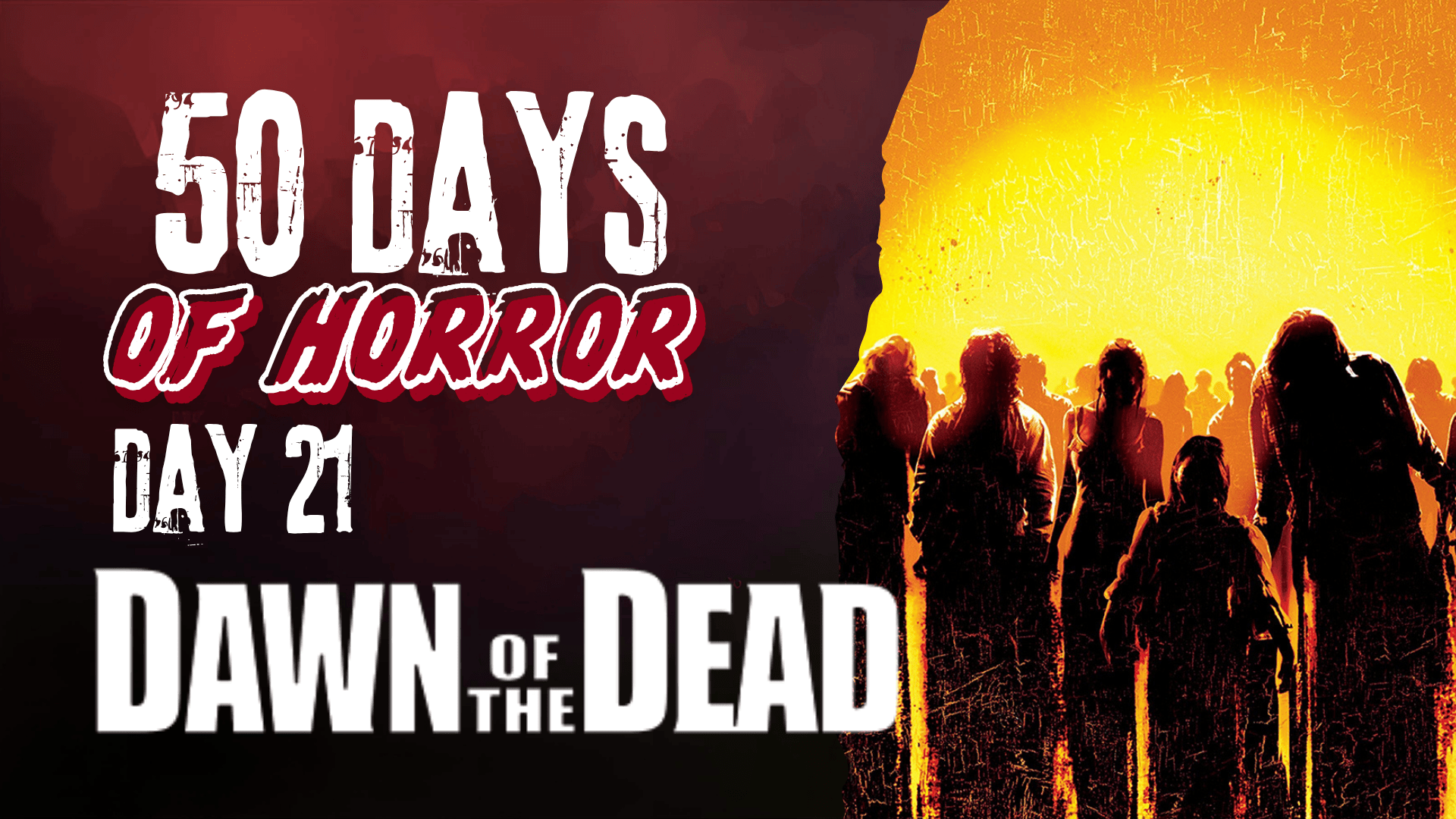 50 Days of Horror Day 21 title card for Dawn of the Dead, featuring a crowd of backlit zombies walking toward the viewer against a glowing orange sky.