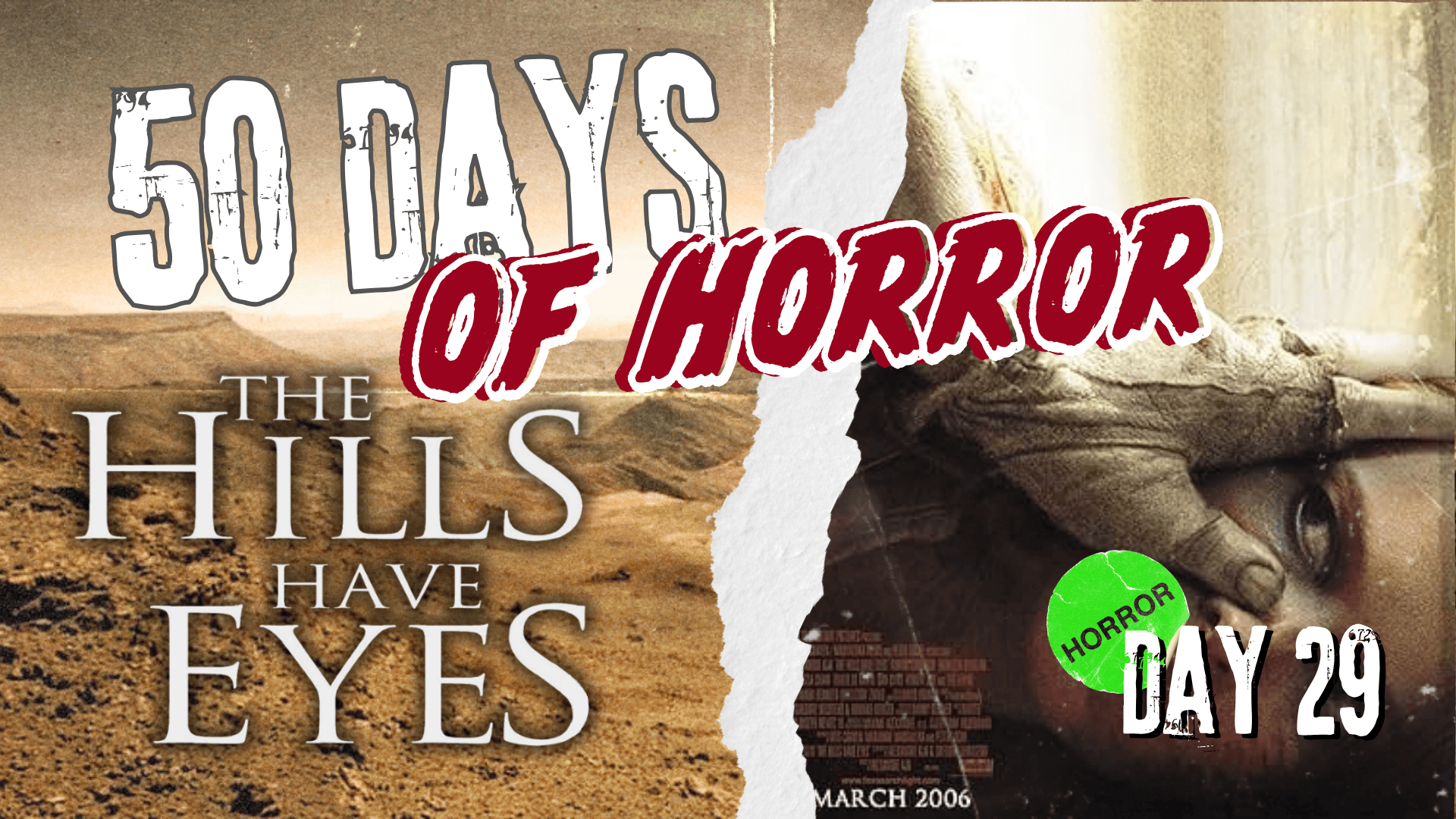 50 Days of Horror Day 29 title card for Alexandre Aja’s The Hills Have Eyes (2006), featuring a sunbaked desert landscape beside the film’s poster art.