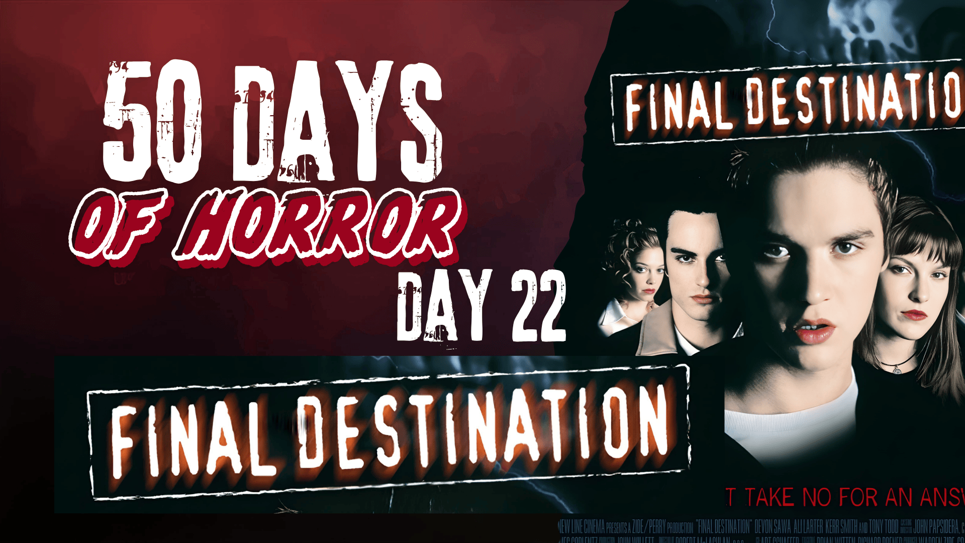 50 Days of Horror Day 22 title card for Final Destination, featuring four cast members beside the film's logo stamped in weathered caution-tape style lettering