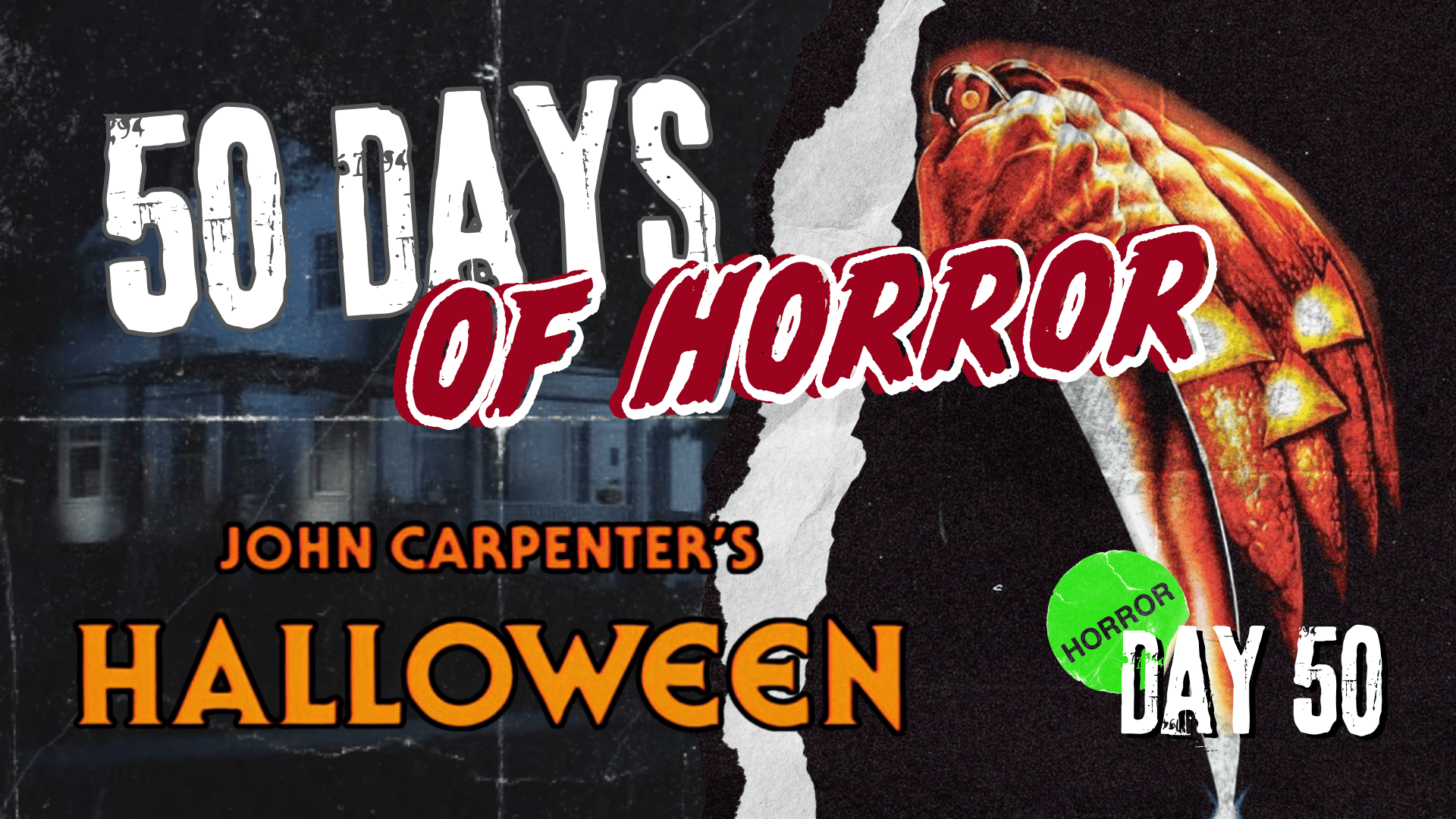 50 Days of Horror Day 50 title card for John Carpenter's Halloween (1978), featuring a moonlit suburban house and the poster's jack-o'-lantern hand gripping a kitchen knife.