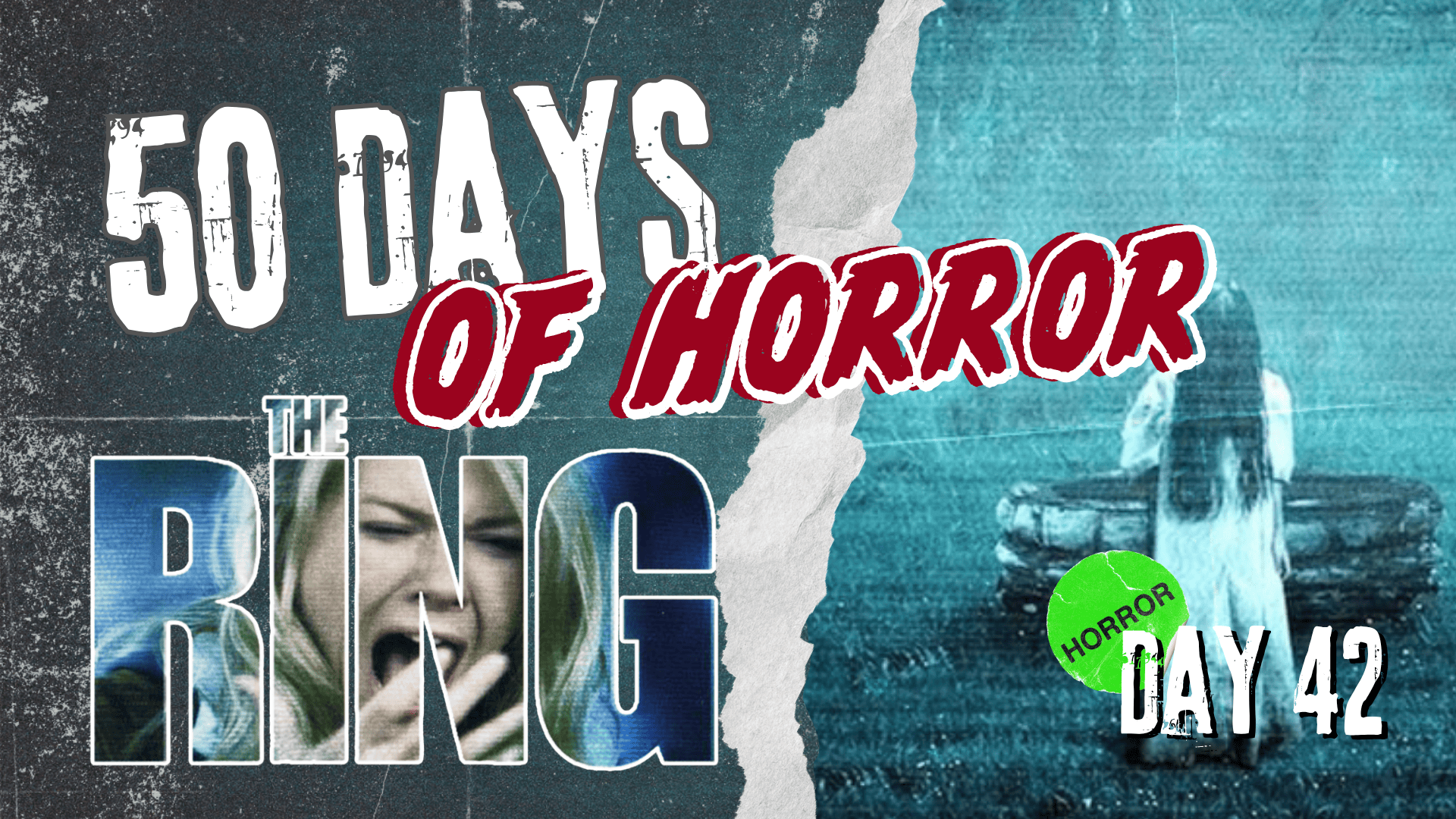 50 Days of Horror Day 42 title card for The Ring (2002), featuring Samara Morgan with long black hair standing before the stone well