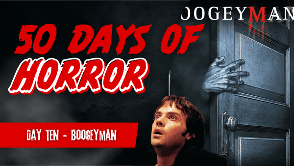 Boogeyman | 50 Days of Horror, Day 10