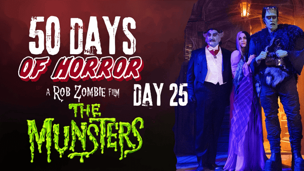 50 Days of Horror Day 25 title card for Rob Zombie's The Munsters (2022), featuring Grandpa Munster, Lily Munster, and Herman Munster standing in a lantern-lit doorway beside the title text